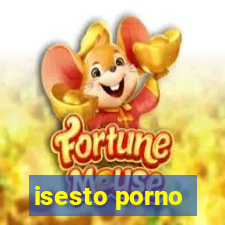 isesto porno